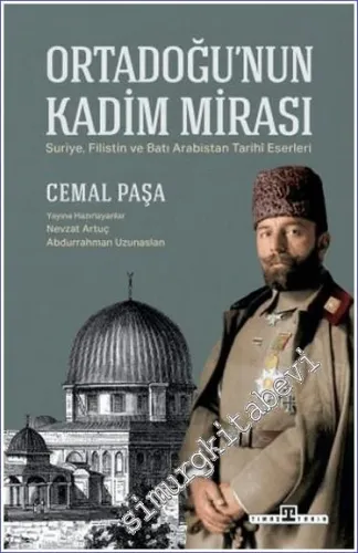 Ortadoğu’nun Kadim MirasıSuriye Filistin ve Batı Arabistan Tarihî Eserleri -