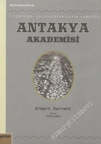 4. Yüzyılda Asur / Süryanilerin Kurduğu Antakya Akademisi -        2003