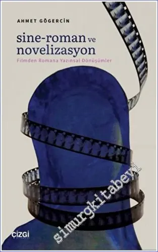 Sine-Roman ve Novelizasyon : Filmden Romana Yazınsal Dönüşümler -         2022
