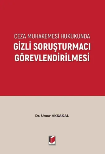 Gizli Soruşturmacı Görevlendirilmesi
