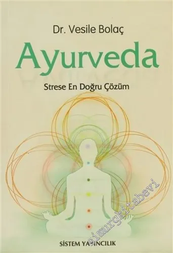 Ayurveda: Yaşam Bilimi: Strese En Kolay Çözüm -        2002