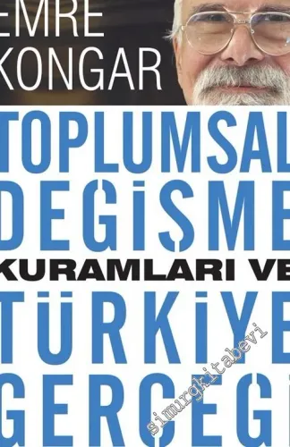 Toplumsal Değişme Kuramları ve Türkiye Gerçeği -         2019
