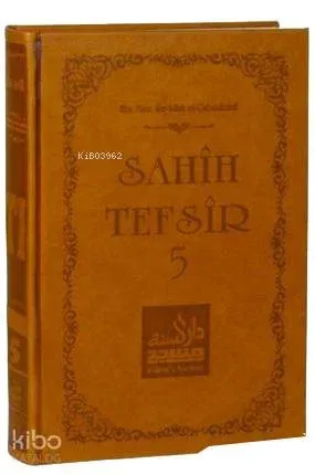 Sahih Tefsir Cilt 5; Kur'an-ı Kerim Tefsiri