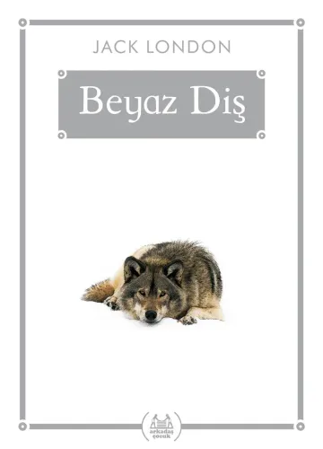 Beyaz Diş (Gökkuşağı Cep Kitap) Jack London