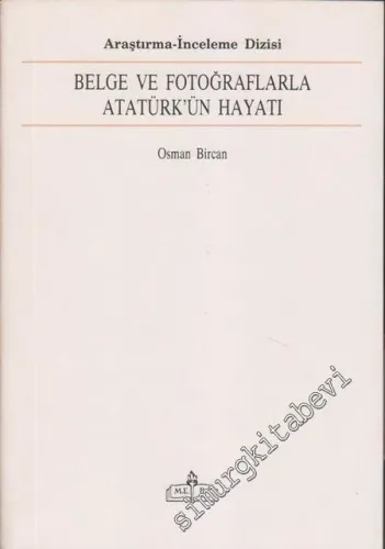 Belge ve Fotoğraflarıyla Atatürk'ün Hayatı -        1997