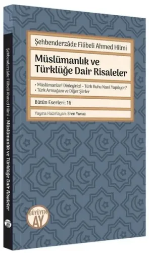 Şehbenderzâde Filibeli Ahmed Hilmi ;Müslümanlık ve Türklüğe Dair Risaleler
