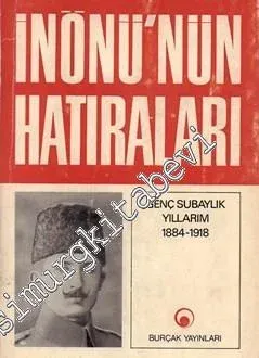 Hatıralarım - Genç Subaylık Yılları 1884 - 1918  -        1969