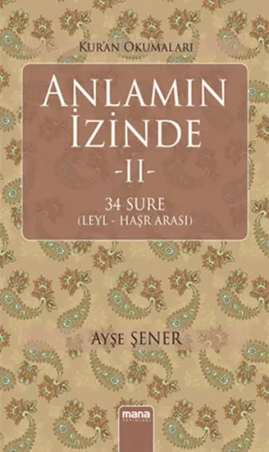 Kuran Okumaları: Anlamın İzinde II; 34 Sure (Leyl - Haşr Arası)
