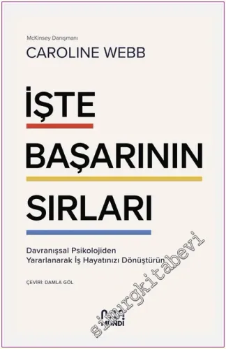 İşte Başarının Sırları: Davranışsal Psikolojiden Yararlanarak İş Hayatınızı Dönüştürün -