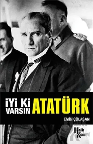 İyi ki Varsın Atatürk (İmzalı) - Halkkitabevi