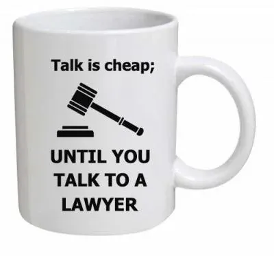 Talk is Cheap;Untıl You Talk To A Lawyer