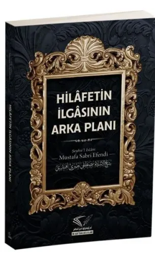 Hilâfetin İlgâsının Arka Planı