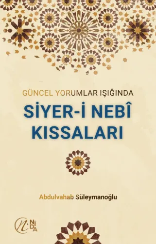 Güncel Yorumlar Işığında Siyeri Nebi Kıssaları