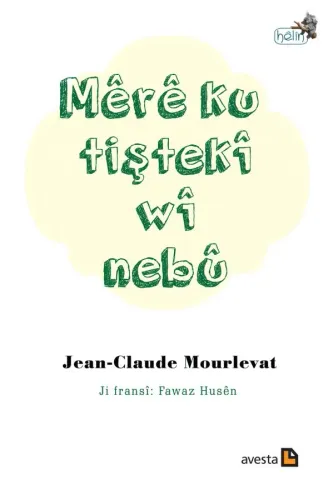 MÊRÊ KU TIŞTEKÎ WÎ NEBÛ