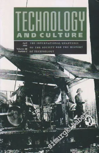 Technology And Culture - The International Quarterly Of The Society For The History Of Technology  - Volume: 44 Number: 2      April
