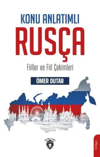Konu Anlatımlı Rusça;Fiiller Ve Fiil Çekimleri