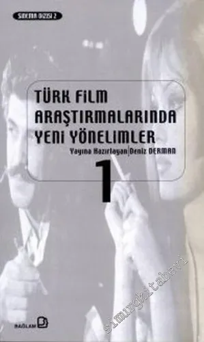 Türk Film Araştırmalarında Yeni Yönelimler 1 -        2001