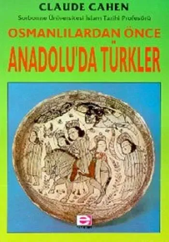 Osmanlılardan Önce Anadolu'da Türkler
