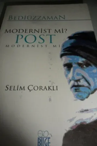 Bediüzzaman Modernist Mi ? Post Modernist Mi ?