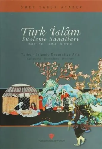 Türk İslam Süsleme Sanatları; Hüsn-i Hat - Tezhib - Minyatür