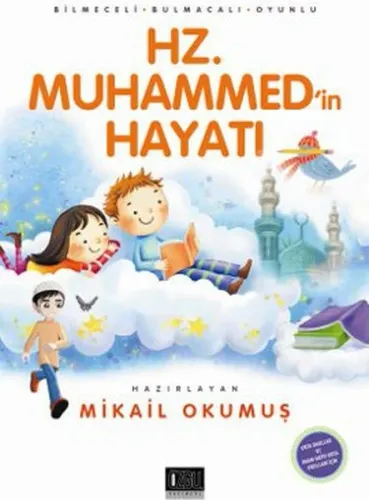 Hz.  Muhammed'in Hayatı; Bilmeceli - Bulmacalı - Oyunlu