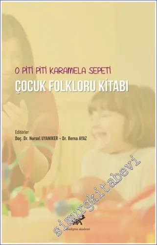 O Piti Piti Karamela Sepeti Çocuk Folkloru Kitabı -         2021