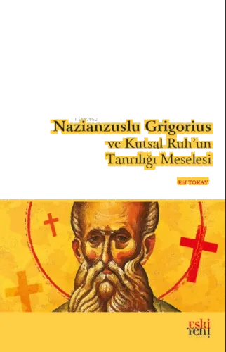 Nazianzuslu Grigorius ve Kutsal Ruh'un Tanrılığı Meselesi