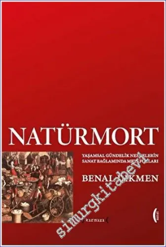 Natürmort : Yaşamsal Gündelik Nesnelerin Sanat Bağlamında Metaforları -         2023