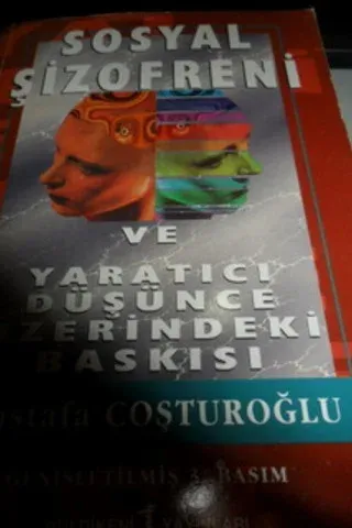 Sosyal Şizofreni ve Yaratıcı Düşünce Üzerindeki Baskısı