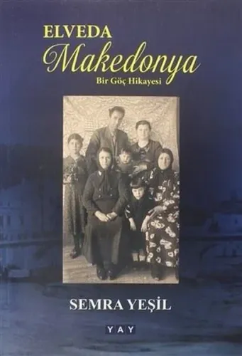 Elveda Makedonya - Bir Göç Hikayesi