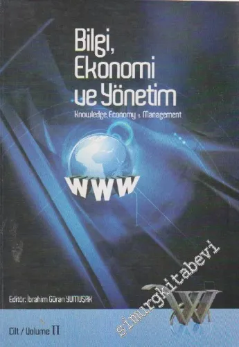Bilgi, Ekonomi ve Yönetim = Knowledge, Economy And Management Cilt 2 -