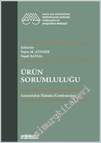 Ürün Sorumluluğu : Sorumluluk Hukuku Konferansları 1 -         2022