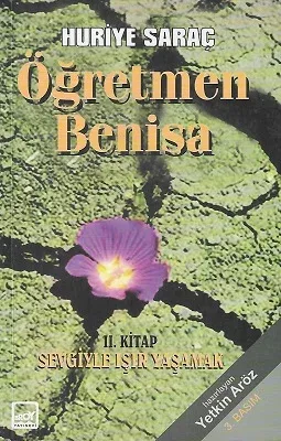 Öğretmen Benisa - 2. Kitap: Sevgiyle Işır Yaşamak