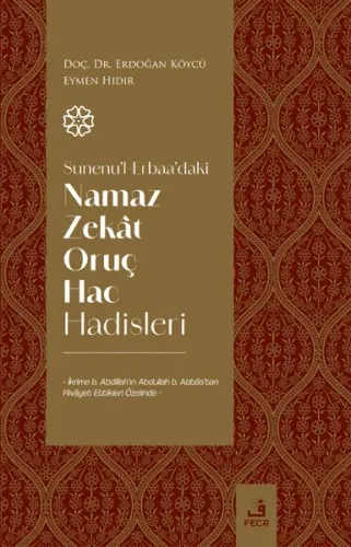 Sunenu’l-Erbaa’daki Namaz Zekât Oruç Hac Hadisleri | benlikitap.com