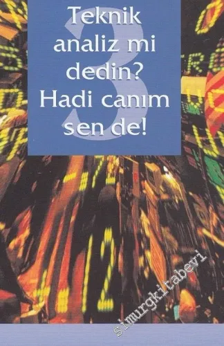 Teknik Analiz mi Dedin Hadi Canım Sen de 3. Kitap -         2021