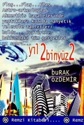 Yıl 2binyüz2: 22. Yüzyılda Türk Malı Aşk, Gelenek, Futbol, Siyaset vs. Az Sonra... -        2002