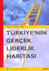 Türkiyenin Gerçek Liderlik Haritası