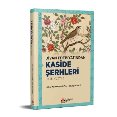 Divan Edebiyatından Kaside Şerhleri (14-18. Yüzyıl) Murat Ali Karaveli Divan Edebiyatından Kaside Şerhleri (14-18. Yüzyıl) Murat Ali Karaveli