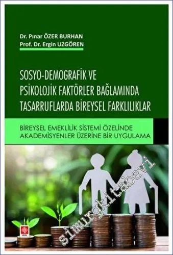 Sosyo Demografik ve Psikolojik Faktörler Bağlamında Tasarruflarda Bireysel Farklılıklar -         2023
