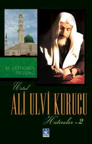 Üstad Ali Ulvi Kurucu Hatıralar 2
