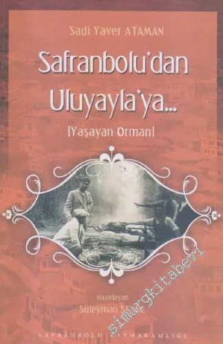 Safranbolu'dan Uluyayla'ya : Yaşayan Orman -        2008