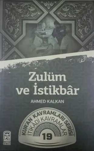 Zulüm ve İstikbar; Kur'an Kavramları Serisi - İtikadi Kavramlar 19