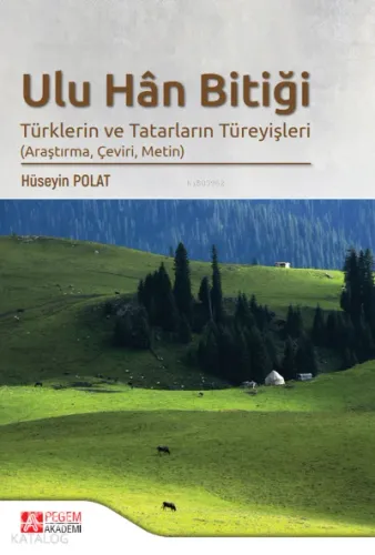 Ulu Han Bitiği Türklerin ve Tatarların Türeyişleri Hüseyin Polat