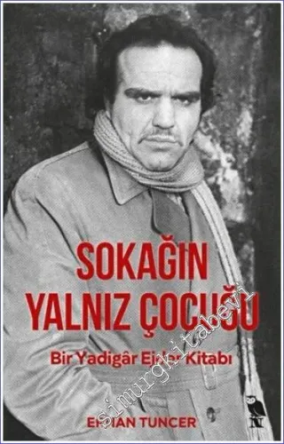 Sokağın Yalnız Çocuğu : Bir Yadigar Ejder Kitabı - 2022