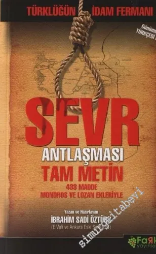 Sevr Antlaşması ( Tam Metin 433 Madde Mondros ve Lozan Ekleriyle ) -        2007