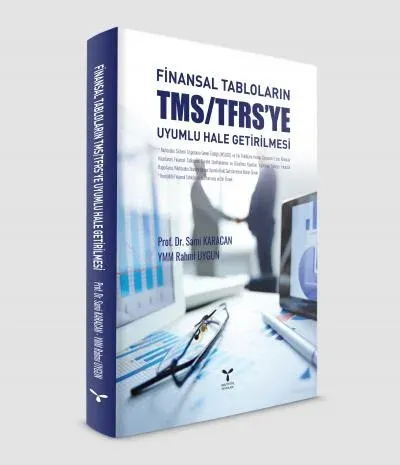 Finansal Tabloların TMS/TFRS'ye Uyumlu Hale Getirilmesi