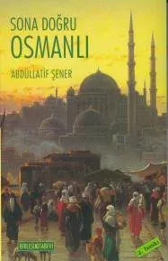 Sona Doğru Osmanlı; Osmanlı Ekonomisi ve Maliyet Üzerine Yazılar