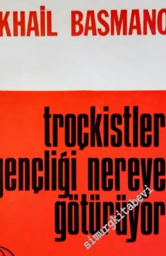 Troçkistler Gençliği Nereye Götürüyor -