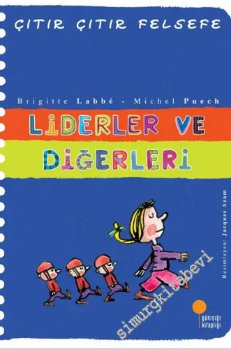 Çıtır Çıtır Felsefe 13: Liderler ve Diğerleri -