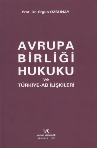 Avrupa Birliği Hukuku ve Türkiye- AB İlişkileri